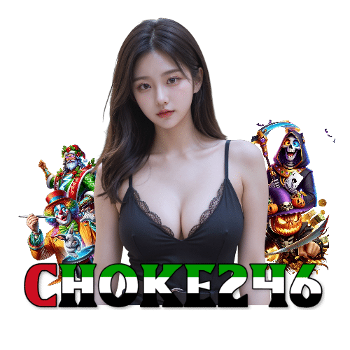 choke246 สล็อต