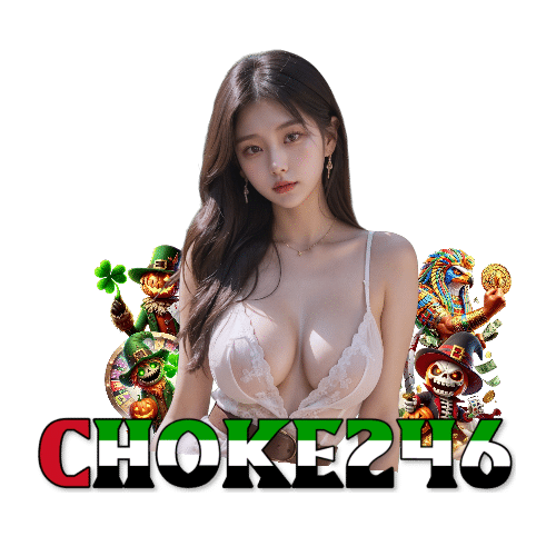 choke246 ไม่มีขั้นต่ำ